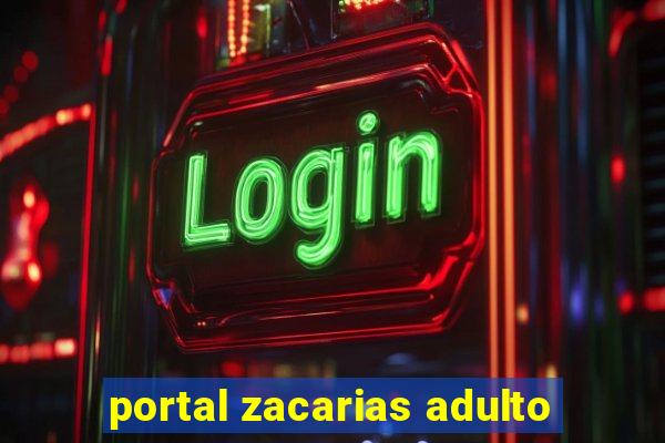 portal zacarias adulto